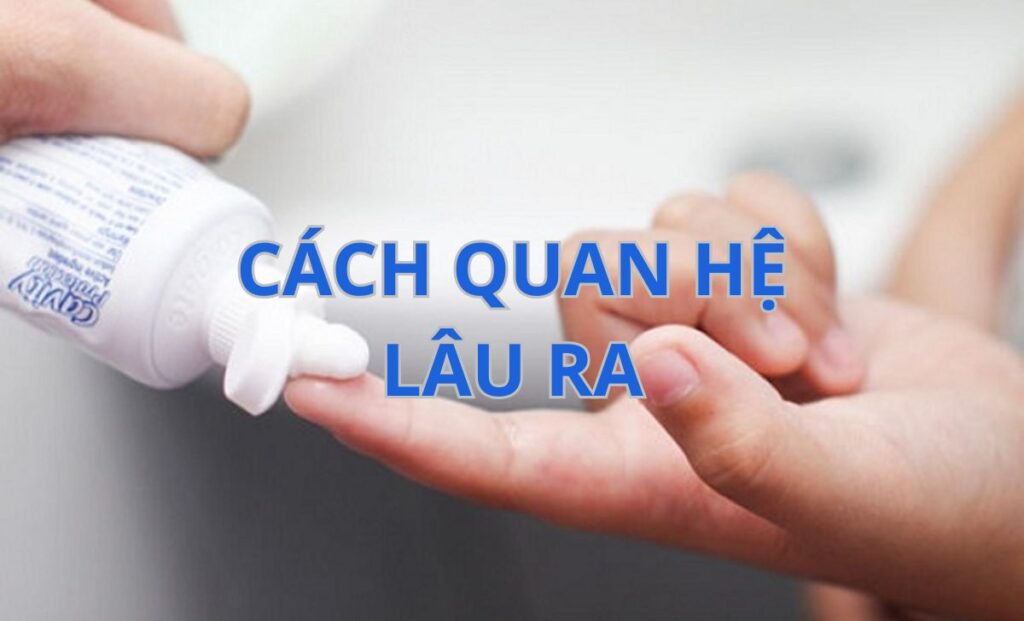Cách quan hệ lâu ra: 10+ Bí quyết kéo dài cuộc yêu cho nam giới