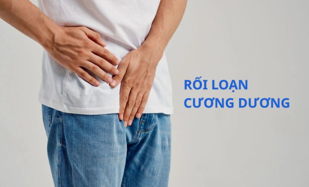 Rối loạn cương dương: Nguyên nhân, dấu hiệu và cách điều trị